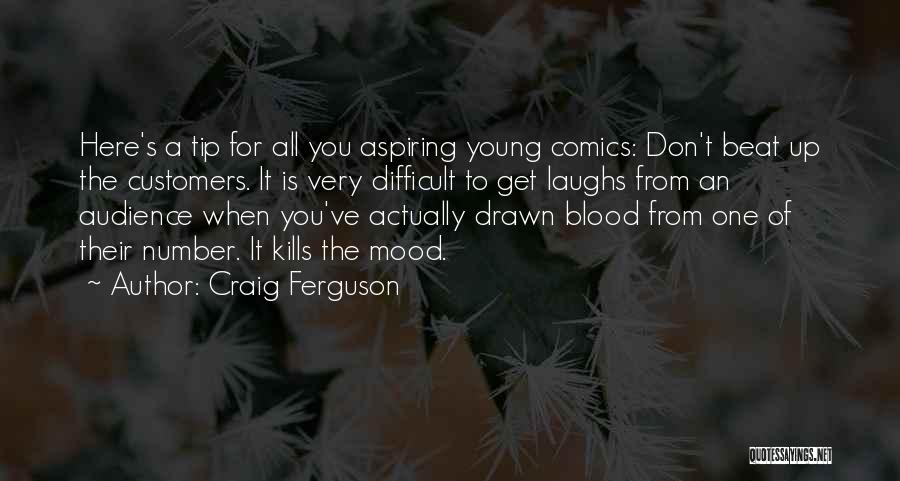 Customers Quotes By Craig Ferguson