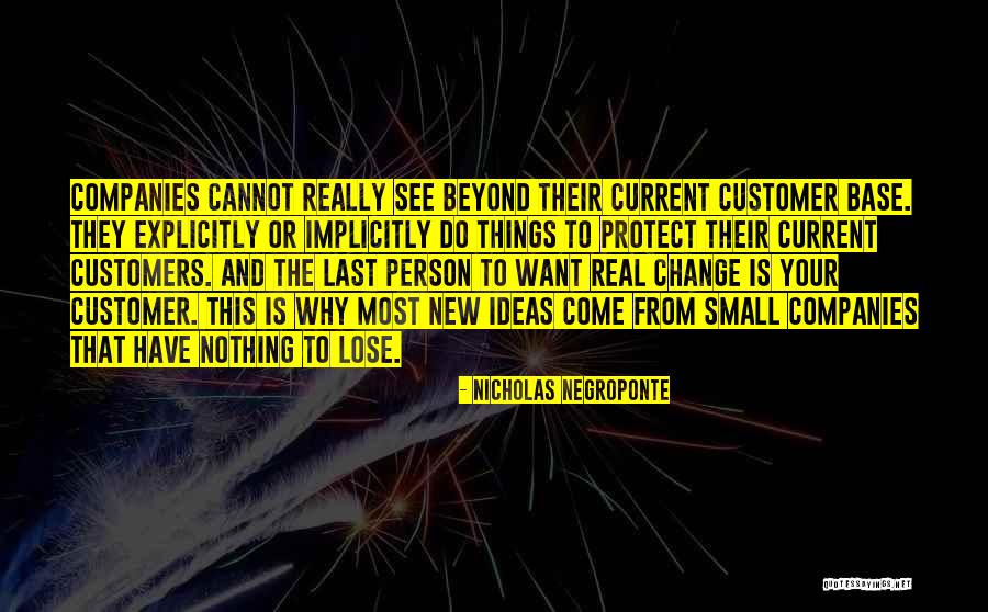 Customers Quotes By Nicholas Negroponte