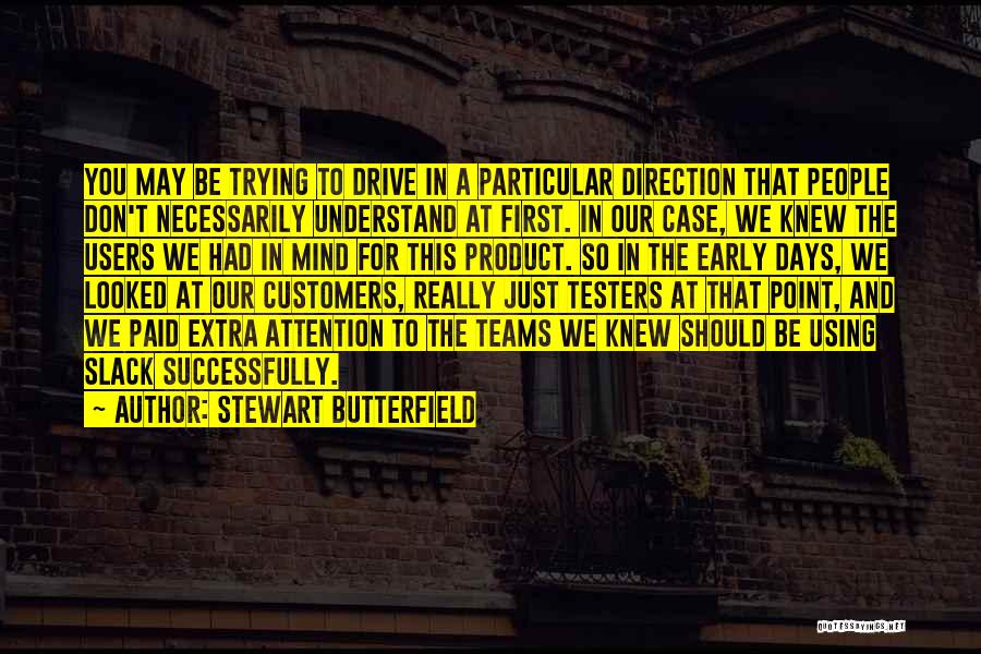Customers Quotes By Stewart Butterfield