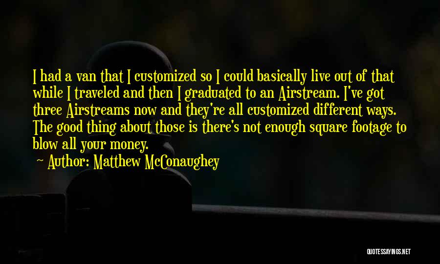 Customized Quotes By Matthew McConaughey