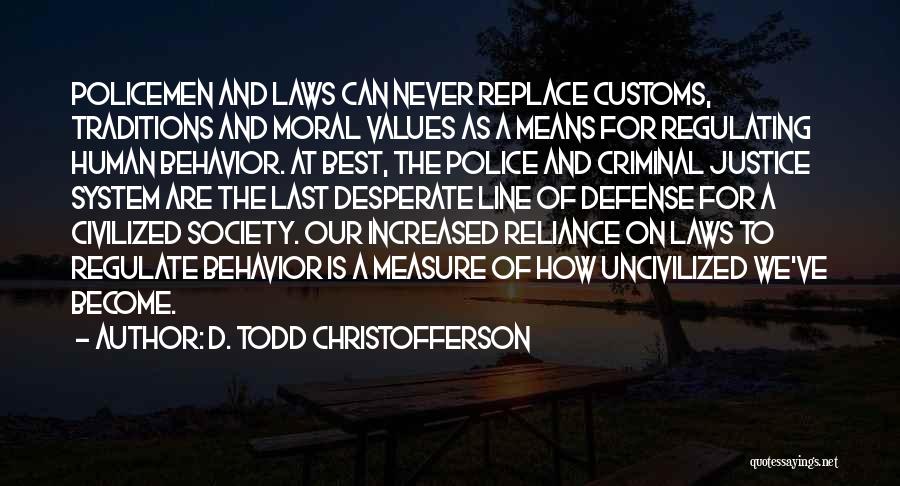 Customs And Traditions Quotes By D. Todd Christofferson