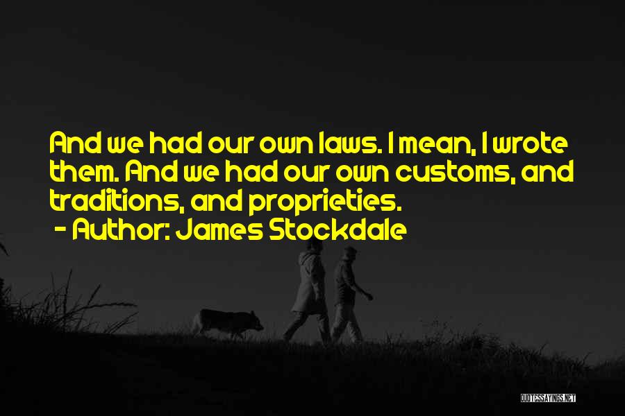 Customs And Traditions Quotes By James Stockdale