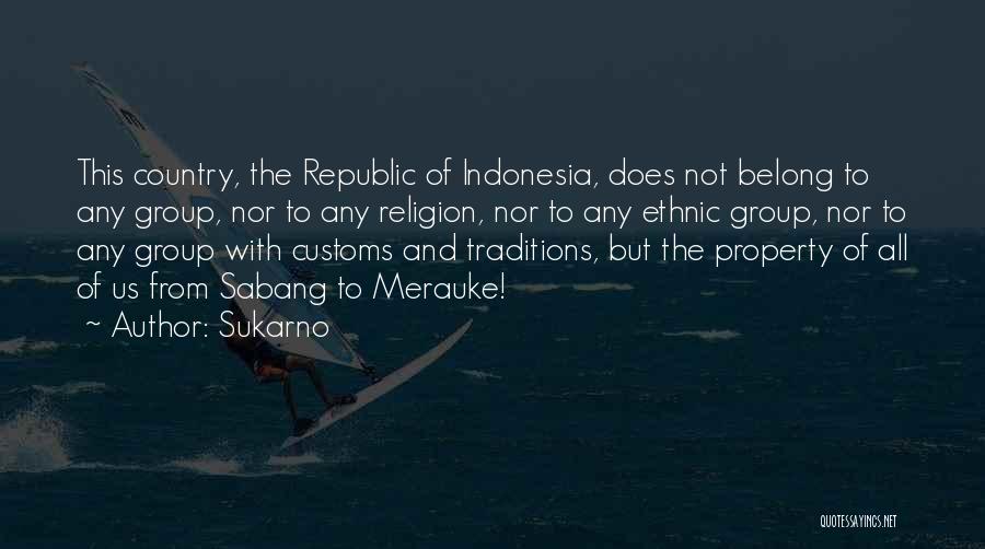 Customs And Traditions Quotes By Sukarno