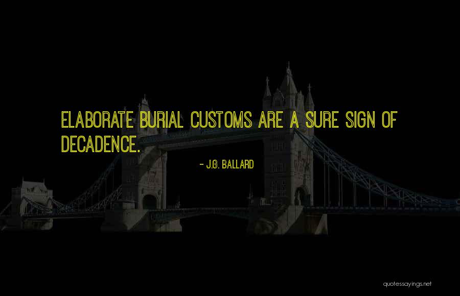Customs Quotes By J.G. Ballard Customs Quotes By J.G. Ballard