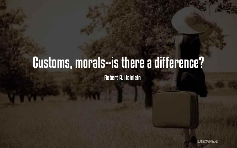 Customs Quotes By Robert A. Heinlein Customs Quotes By Robert A. Heinlein