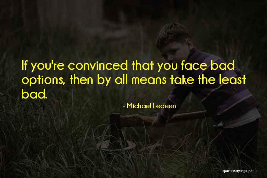 Cusworth Overhead Quotes By Michael Ledeen
