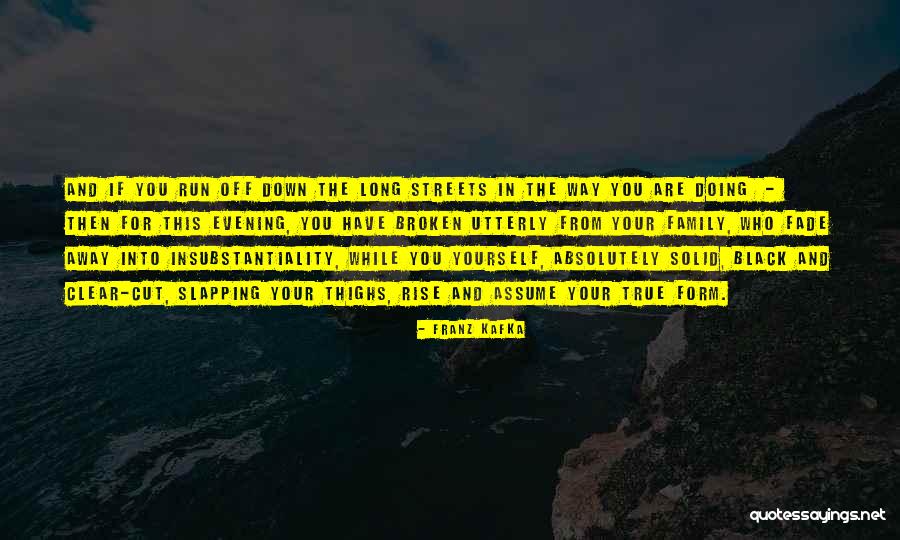 Cut And Run Quotes By Franz Kafka Cut And Run Quotes By Franz Kafka