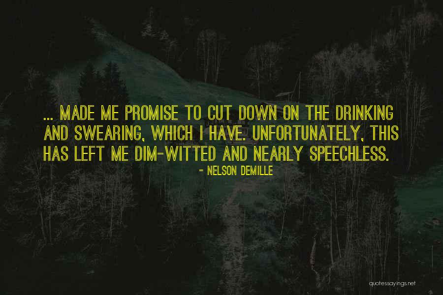 Cut Down Drinking Quotes By Nelson DeMille Cut Down Drinking Quotes By Nelson DeMille