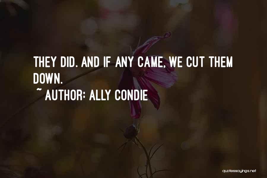 Cut Down Quotes By Ally Condie