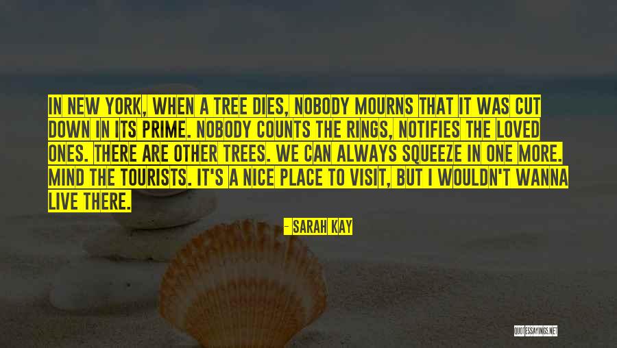 Cut Down Trees Quotes By Sarah Kay Cut Down Trees Quotes By Sarah Kay