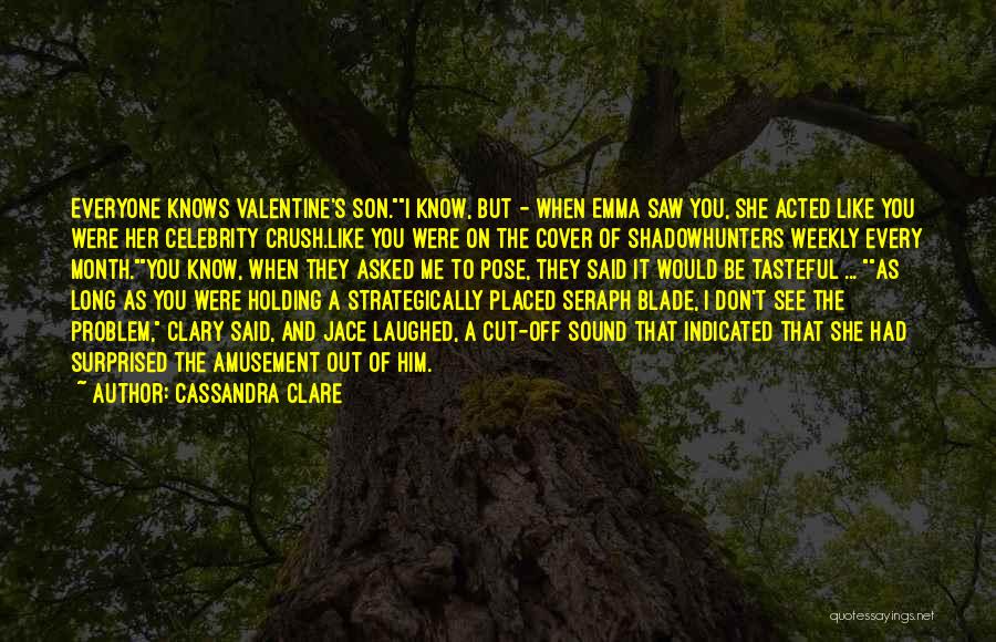 Cut Everyone Off Quotes By Cassandra Clare