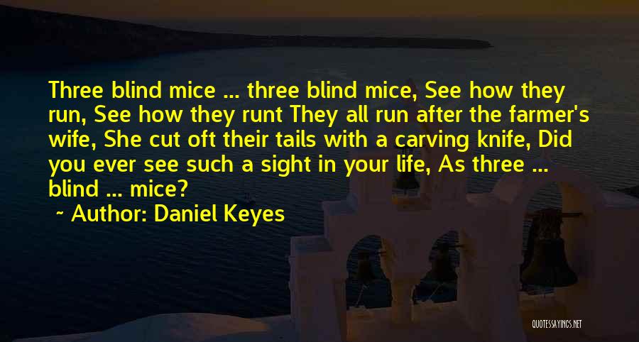 Cut Flowers Quotes By Daniel Keyes