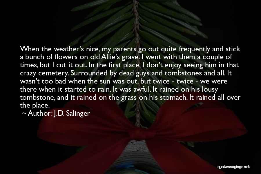 Cut Flowers Quotes By J.D. Salinger