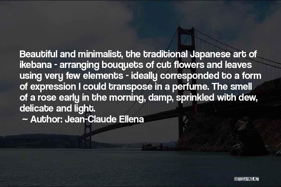 Cut Flowers Quotes By Jean-Claude Ellena