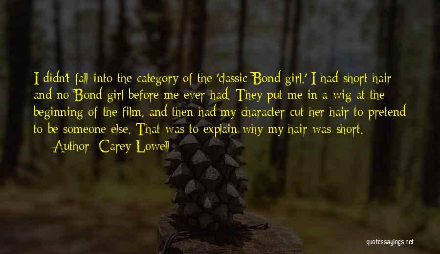 Cut Her Hair Quotes By Carey Lowell