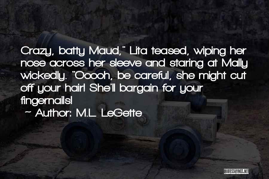 Cut Her Hair Quotes By M.L. LeGette