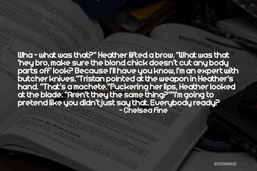Cut Her Off Quotes By Chelsea Fine Cut Her Off Quotes By Chelsea Fine
