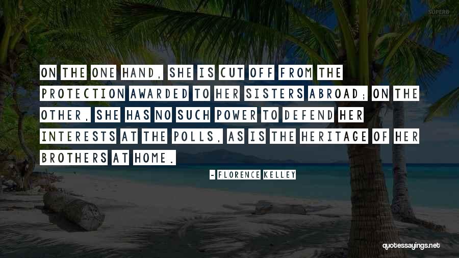 Cut Her Off Quotes By Florence Kelley Cut Her Off Quotes By Florence Kelley