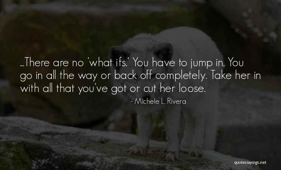 Cut Her Off Quotes By Michele L. Rivera Cut Her Off Quotes By Michele L. Rivera