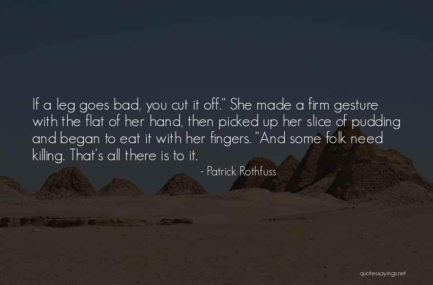 Cut Her Off Quotes By Patrick Rothfuss Cut Her Off Quotes By Patrick Rothfuss
