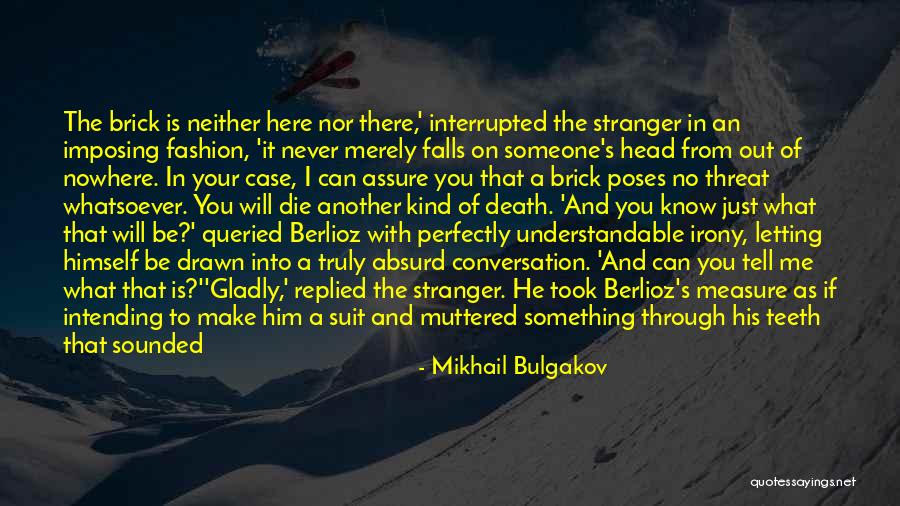 Cut Him Off Quotes By Mikhail Bulgakov