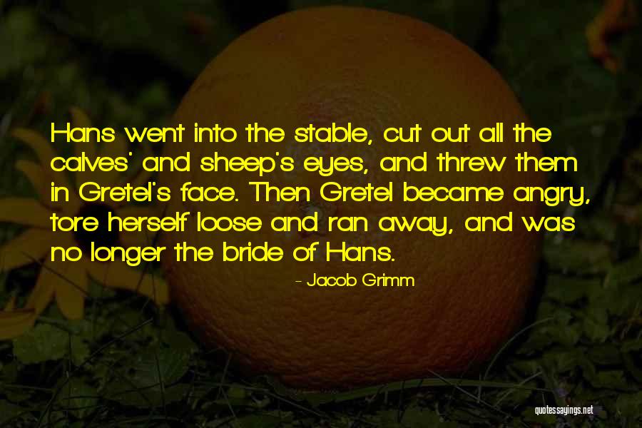 Cut Loose Quotes By Jacob Grimm Cut Loose Quotes By Jacob Grimm