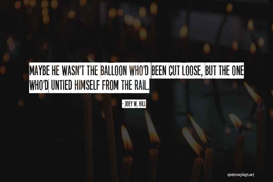 Cut Loose Quotes By Joey W. Hill Cut Loose Quotes By Joey W. Hill