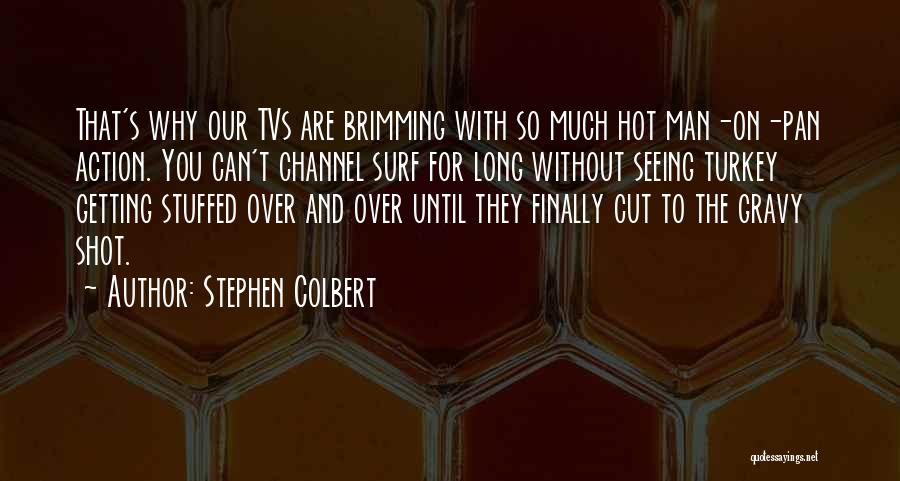 Cut Man Quotes By Stephen Colbert