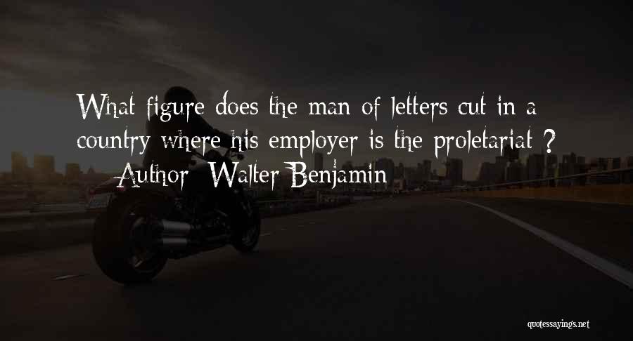 Cut Man Quotes By Walter Benjamin