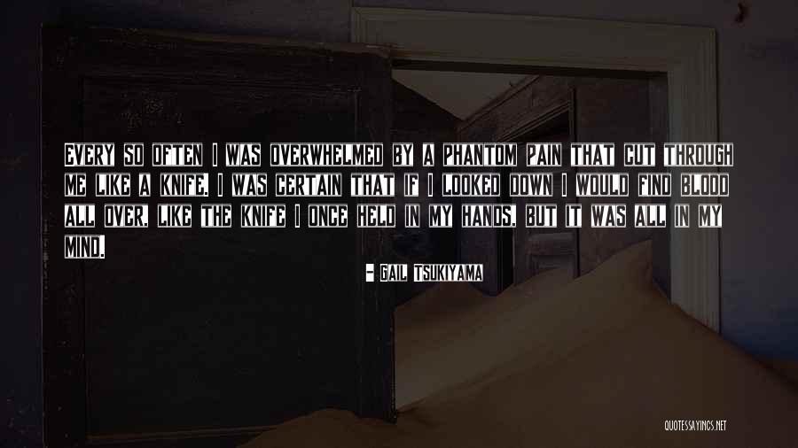Cut Me Down Quotes By Gail Tsukiyama Cut Me Down Quotes By Gail Tsukiyama