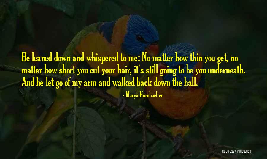 Cut Me Down Quotes By Marya Hornbacher Cut Me Down Quotes By Marya Hornbacher