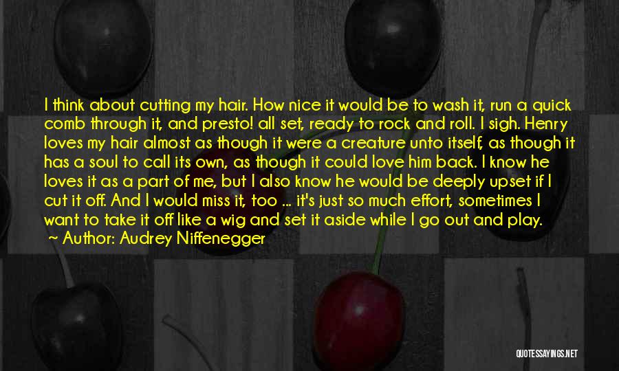 Cut Me Off Quotes By Audrey Niffenegger