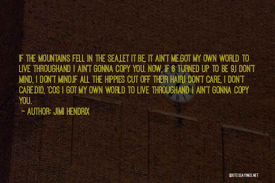 Cut Me Off Quotes By Jimi Hendrix