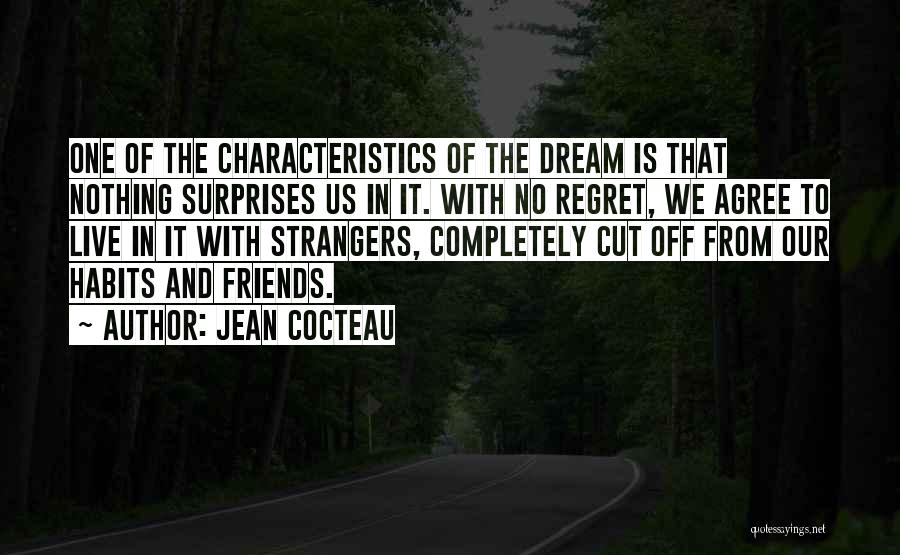 Cut Off Friends Quotes By Jean Cocteau
