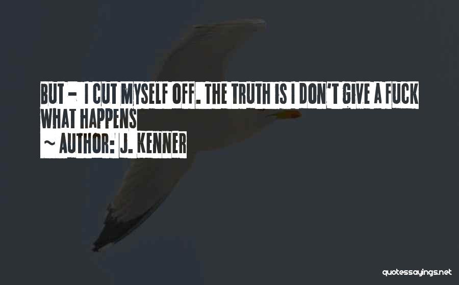 Cut Off Quotes By J. Kenner