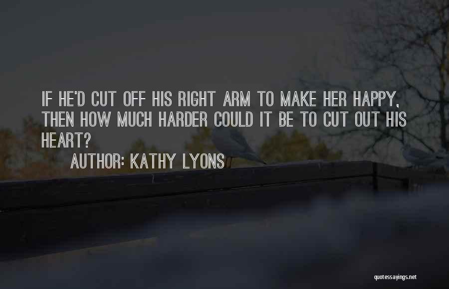 Cut Off Quotes By Kathy Lyons