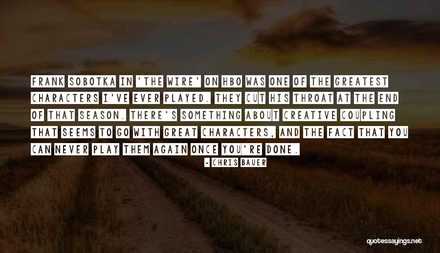Cut Off Season Quotes By Chris Bauer Cut Off Season Quotes By Chris Bauer