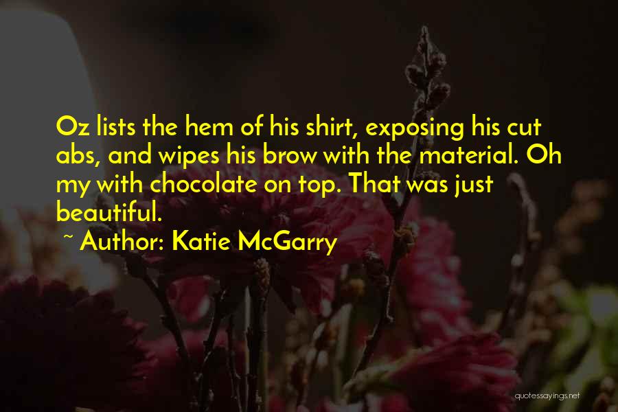 Cut Off Shirt Quotes By Katie McGarry
