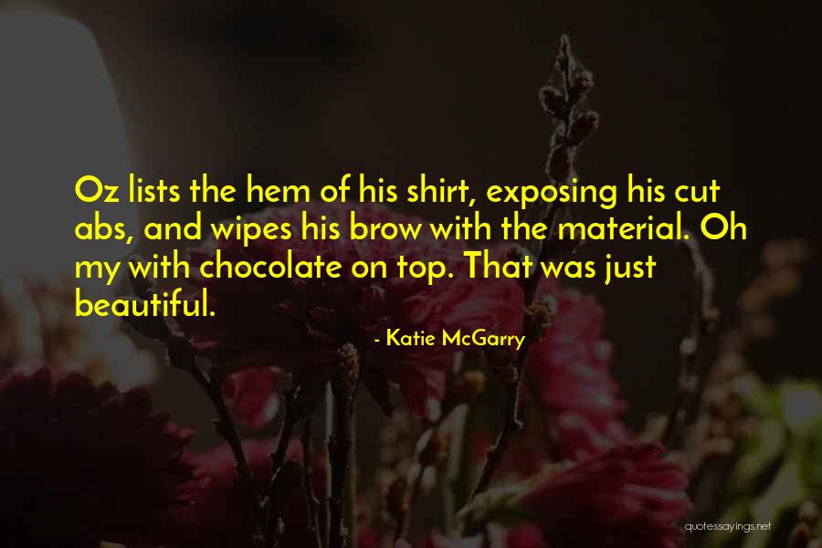 Cut Off Shirt Quotes By Katie McGarry