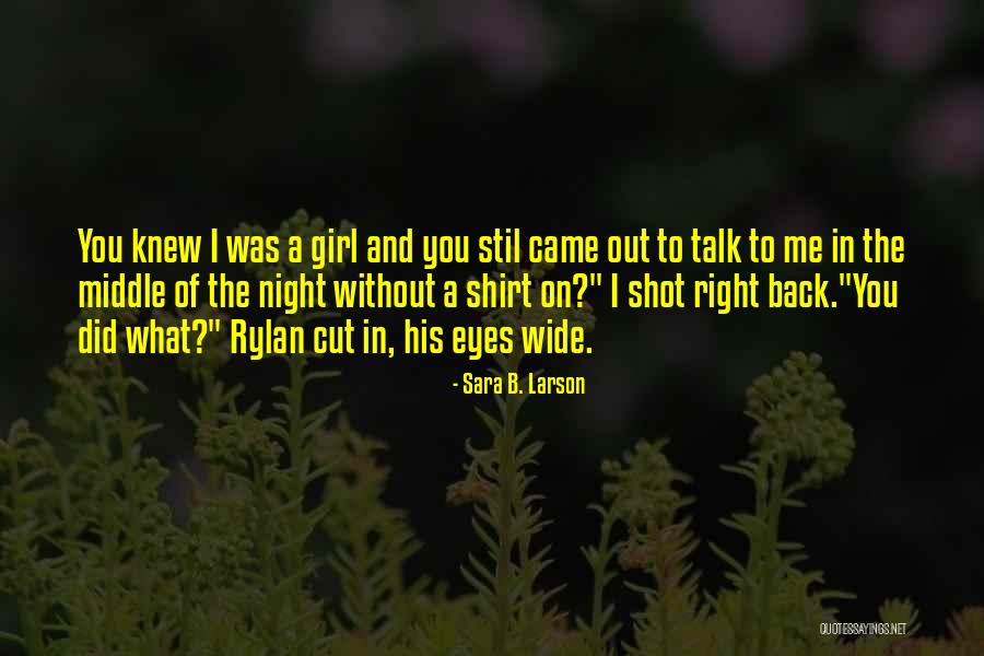 Cut Off Shirt Quotes By Sara B. Larson Cut Off Shirt Quotes By Sara B. Larson