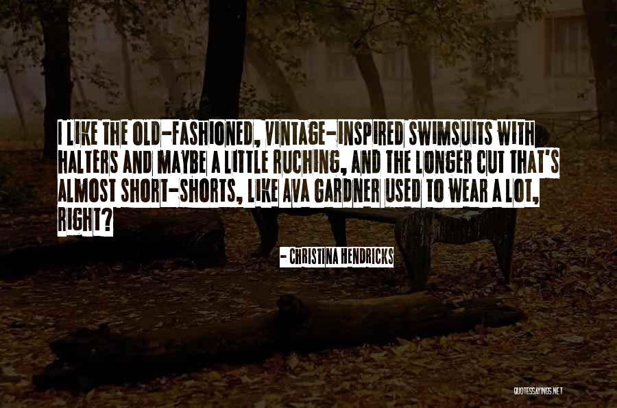 Cut Off Shorts Quotes By Christina Hendricks Cut Off Shorts Quotes By Christina Hendricks