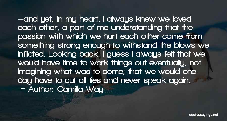 Cut Off Ties Quotes By Camilla Way