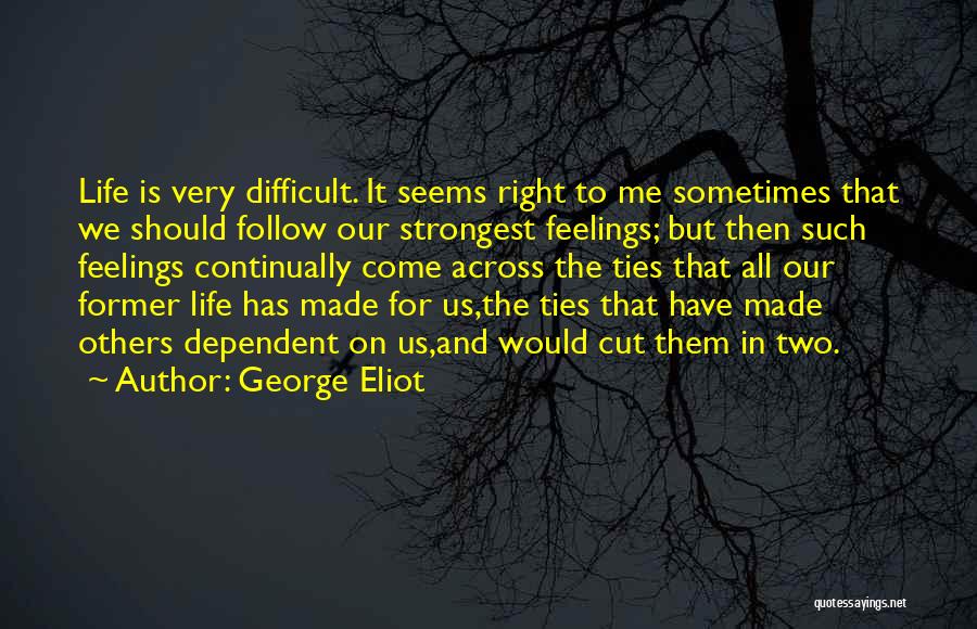 Cut Off Ties Quotes By George Eliot