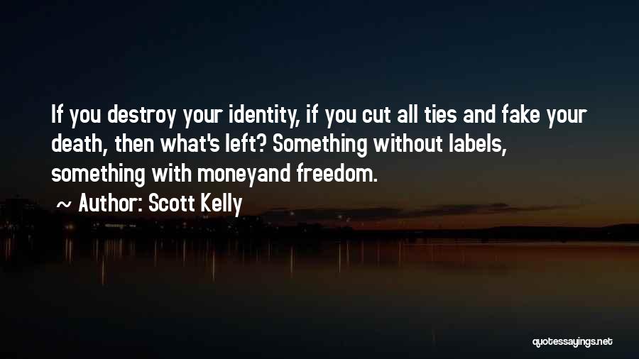 Cut Off Ties Quotes By Scott Kelly