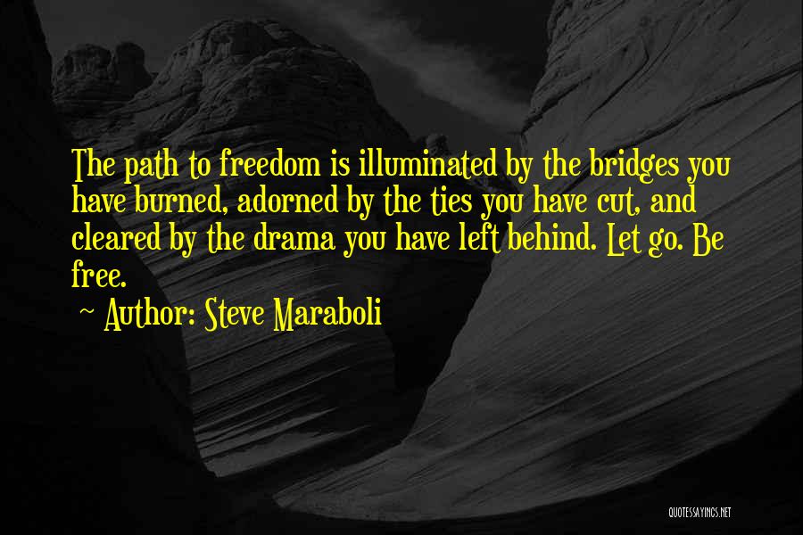 Cut Off Ties Quotes By Steve Maraboli