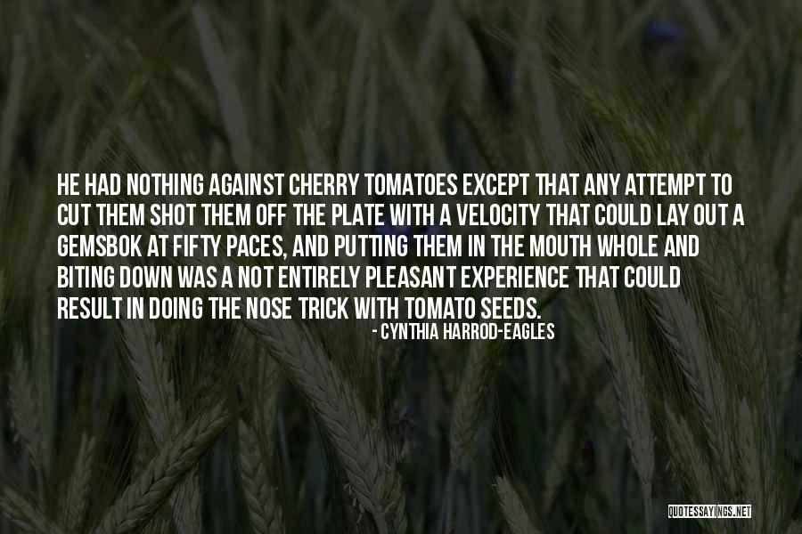 Cut Off Your Nose Quotes By Cynthia Harrod-Eagles Cut Off Your Nose Quotes By Cynthia Harrod-Eagles