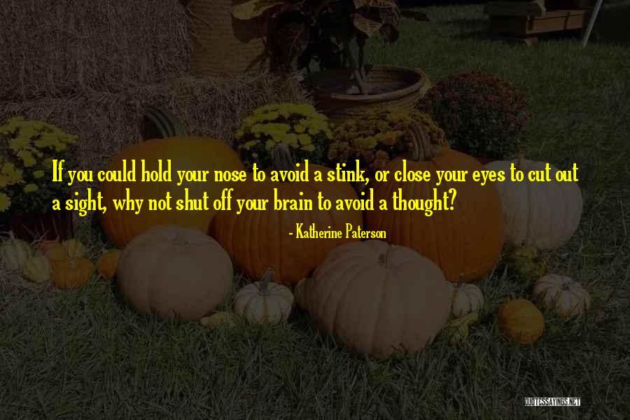 Cut Off Your Nose Quotes By Katherine Paterson Cut Off Your Nose Quotes By Katherine Paterson