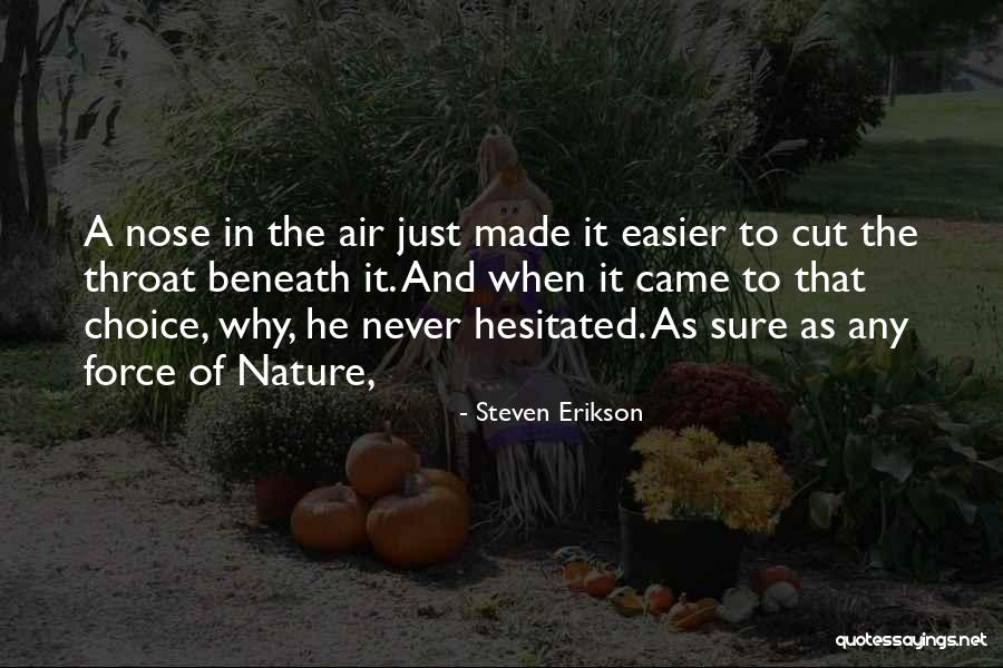 Cut Off Your Nose Quotes By Steven Erikson Cut Off Your Nose Quotes By Steven Erikson