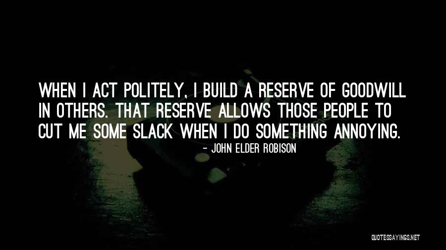 Cut People Slack Quotes By John Elder Robison Cut People Slack Quotes By John Elder Robison