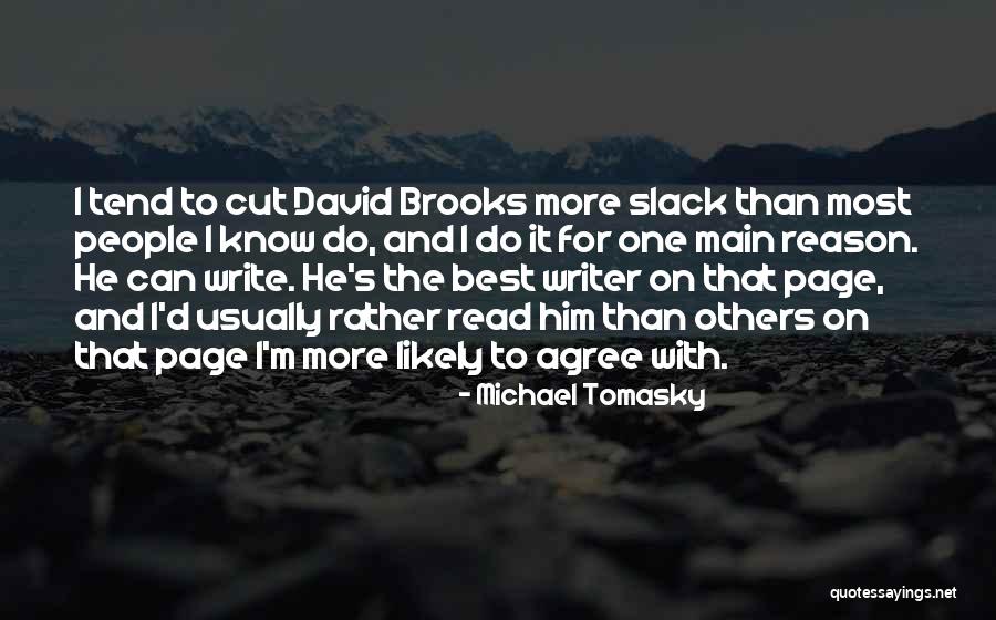 Cut People Slack Quotes By Michael Tomasky Cut People Slack Quotes By Michael Tomasky